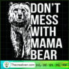 Dont Mess With Mama Bear copy
