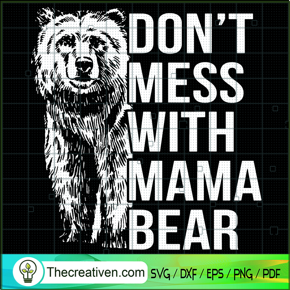 Don't Mess With Mama Bear SVG, Bear Mom SVG, Mother's Day SVG 1 Don't Mess With Mama Bear SVG, Bear Mom SVG, Mother's Day SVG