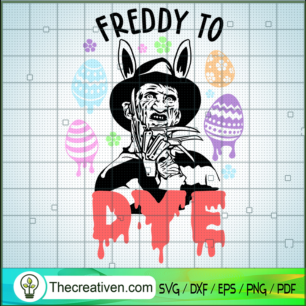 Freddy To Dye SVG, Horror Easter Day SVG, Freddy Easter Day SVG 1 Freddy To Dye SVG, Horror Easter Day SVG, Freddy Easter Day SVG