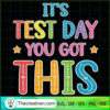 It's Test Day You Got This SVG, Testing Day SVG, Quotes SVG 2 Its Test Day You Got This Teacher Testing Day Men Women copy