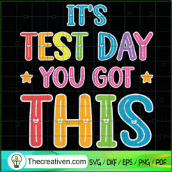 It's Test Day You Got This SVG, Testing Day SVG, Quotes SVG