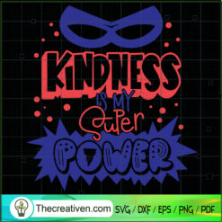 Kindness Is My Superpower SVG Cut File for Cricut & Si Design 94117