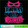 Kindness Is My Superpower SVG Cut File for Cricut & Si Design 94118
