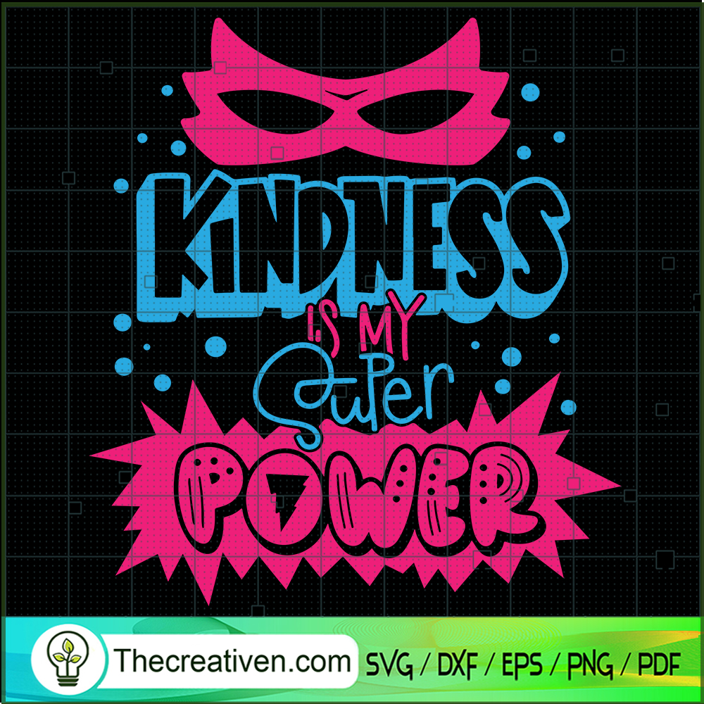 Kindness Is My Superpower SVG Cut File for Cricut & Si Design 94118 1 Kindness Is My Superpower SVG Cut File for Cricut & Si Design 94118