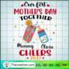 Our First Mother's Day Together Mommny SVG Cut File fo Design 94340 3 Our First Mothers Day Together Cheers 2022 copy