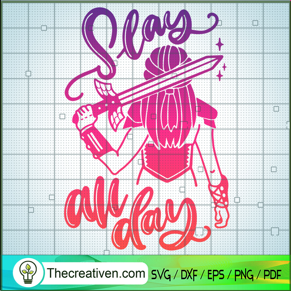 Slay All Day SVG, Girl Sword SVG, Quotes SVG 1 Slay All Day SVG, Girl Sword SVG, Quotes SVG