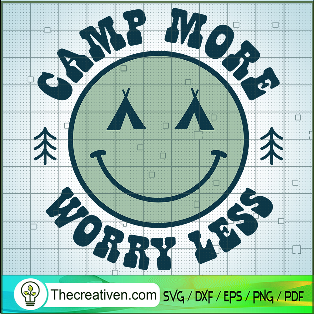 Camp More Worry Less SVG, Camping SVG, Smiley SVG 1 Camp More Worry Less SVG, Camping SVG, Smiley SVG