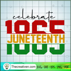 Celebrate 1865 Juneteenth SVG Cut File for Cricut & Silhouette