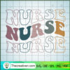 Nurse SVG, Groovy Nurse SVG, Nurse Life SVG