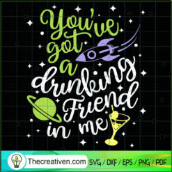 You've Got a Drinking Friend In Me SVG, Toy Story SVG, Quotes SVG