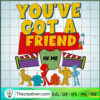 You've Got A Friend In Me SVG, Toy Story SVG, Disney Movie SVG 2 Youve Got A Friend In Me copy