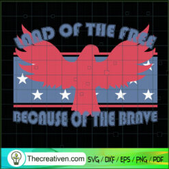 Land Of The Free Because Of  SVG Cut File for Cricut