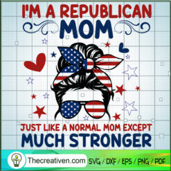 I'm a Republic Mom Just Like SVG Cut File for Cricut