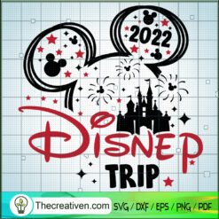 Disney Trip 2022 SVG, Mickey Mouse Ears SVG, Walt Disney SVG