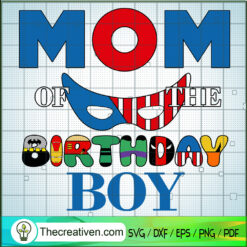 Mom Of The Birthday Boy SVG Cut File for Cricut & Silhouette