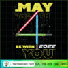 Star Wars Lightsabers May The 4th Be With You 2022 copy