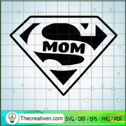 Super Mom SVG, Mom Superheroes SVG, Happy Mother's Day