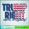 Trump Was Right About Everything SVG Cut File for Cricut & Silhouette 3 Trump Was Right About Everything copy