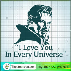 I Love You In Every Universe SVG, Doctor Strange SVG, Marvel SVG