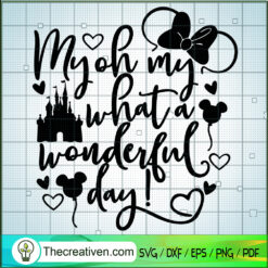 My Oh My What a Wonderful Day SVG, Disney Castle SVG, Walt Disney SVG