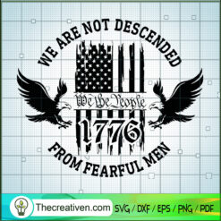 We Are Not Descended We The  SVG Cut File for Cricut