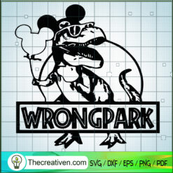 Wrong Park SVG, Funny Dinosaur SVG, T-Rex With Mickey Head Ballon SVG