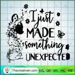 I Just Made Something Unexpected SVG Cut File for Cricut & Silhouette
