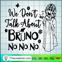 We Don't Talk About Bruno No SVG Cut File for Cricut