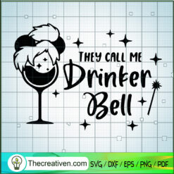 They Call Me Drinker Bell SVG Cut File for Cricut & Silhouette