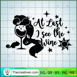 At Last I See The Wine SVG Cut File for Cricut & Silhouette