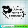 A Drink Worth Fighting For SVG Cut File for Cricut & Silhouette