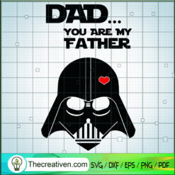 Dad You Are My Father SVG Cut File for Cricut & Silhouette