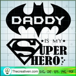 Daddy Is My Super Hero SVG, DC Comics Dad SVG, Funny Father's Day SVG