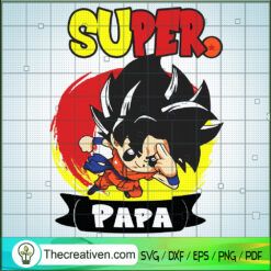 Goku Super Papa SVG, Funny Father's Day SVG, Dragon Ball Dad SVG