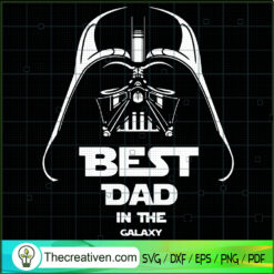 Best Dad In The Galaxy SVG, Star Wars SVG, Darth Vader Darkside SVG