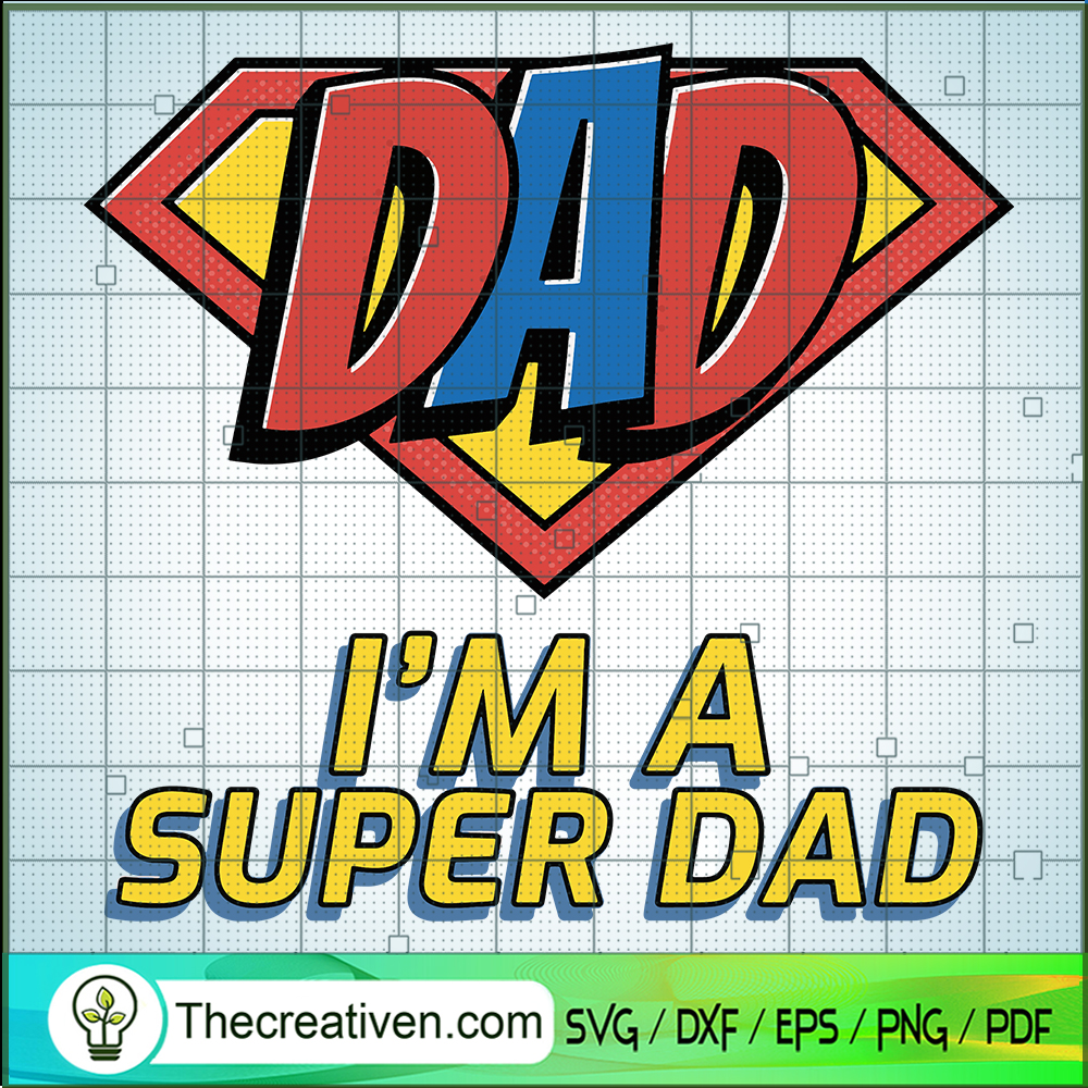 I'm A Super Dad SVG, Dad Super Man SVG, Father's Day SVG 1 I'm A Super Dad SVG, Dad Super Man SVG, Father's Day SVG