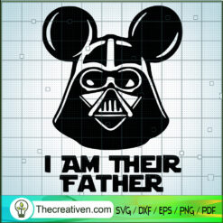 I Am Their Father SVG, Funny Mickey Darth Vader SVG, Star Wars Dad SVG