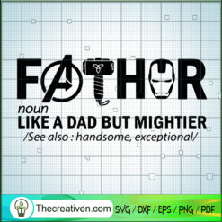 Fathor SVG, Like A Dad But Mightier SVG, Father SVG