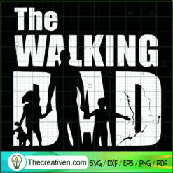The Walking Dad SVG, Dad SVG, Happy Father's Day SVG