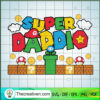 Super Daddio SVG, Dad Super Mario SVG, Funny Father's Day SVG
