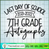 2022 Last Day Autograph School 7th Grade Student 2021 2022 copy