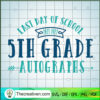 2022 Last Day of School Autograph 5th Grade Graduation copy