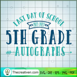 Last Day Of School 2021-2022 SVG Cut File for Cricut & Design 100020
