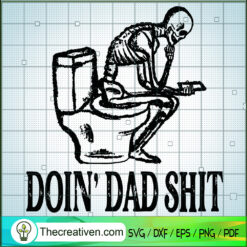 Doin' Dad Shit SVG, Funny Father Shit SVG, Happy Father's Day SVG