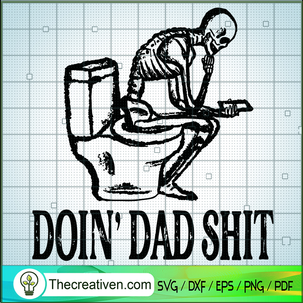 Doin' Dad Shit SVG, Funny Father Shit SVG, Happy Father's Day SVG 1 Doin' Dad Shit SVG, Funny Father Shit SVG, Happy Father's Day SVG