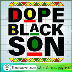 Dope Black Son SVG, Black Lives Matter SVG, Juneteenth SVG