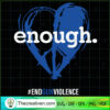 Enough SVG, End Gun Violence SVG, Peace Heart SVG 2 End Gun Violence copy