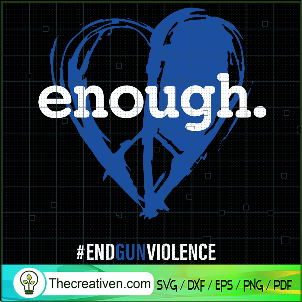 Enough SVG, End Gun Violence SVG, Peace Heart SVG 1 Enough SVG, End Gun Violence SVG, Peace Heart SVG