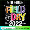 5th Grade Field Day 2022 SVG, Field Day SVG, School SVG