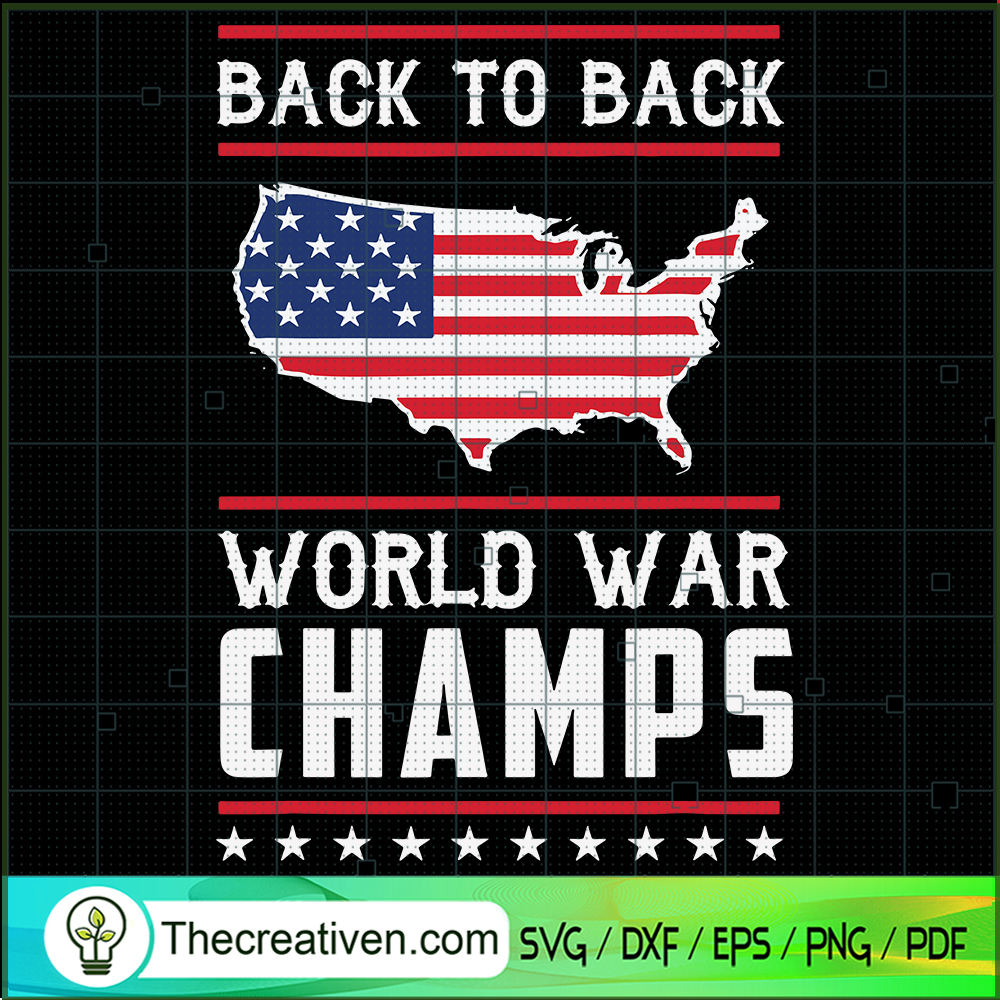 Back To Back World War Champs SVG, American SVG, American Flag SVG 1 Back To Back World War Champs SVG, American SVG, American Flag SVG